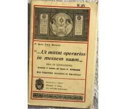 ... Ut mittat operarios in messem suam... di P. Giov. Cris. Bovenzi,  1937,  Tip