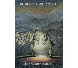 ... È ancora amore di Domenico Parlamenti,  2017,  Youcanprint
