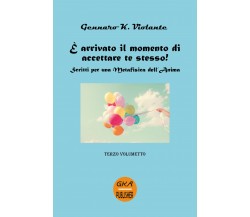 È arrivato il momento di accettare te stesso!	 di Gennaro K. Violante,  2018