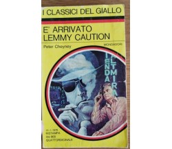 è arrivato lemmy caution - P. Cheyney - Mondadori - 1977 - AR