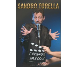  È assurdo ma è così di Sandro Torella,  2021,  Indipendently Published