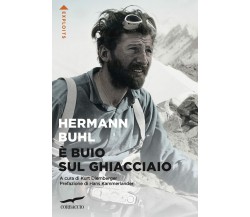 È buio sul ghiacciaio - Hermann Buhl - Corbaccio, 2022