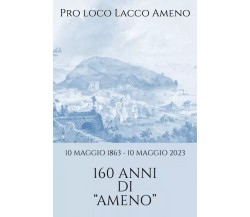 10 maggio 1863 - 10 maggio 2023 160 anni di Ameno di Pro Loco Lacco Ameno, 202