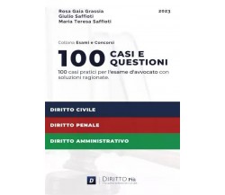 100 Casi e Questioni per l’esame d’avvocato di Rosa Gaia Grassia, Giulio Saffio