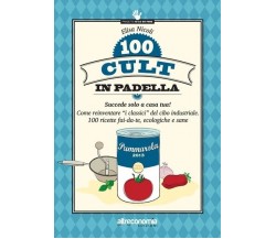 100 cult in padella. Succede solo a casa tua! Come reinventare «i classici» del 