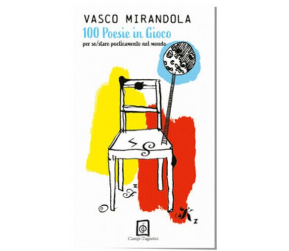 100 poesie in gioco. Per so/stare poeticamente nel mondo di Vasco Mirandola,  20
