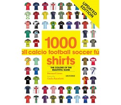 1000 Football Shirts Updated Edition - Bernard Lions - UNIVERSE BOOKS, 2020