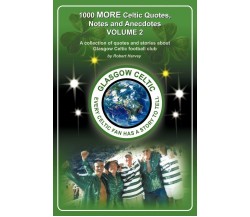 1,000 More Celtic, Quotes, Notes and Anecdotes - Robert Harvey-AUTHORHOUSE,2009 