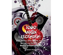 1000 Musik legenden: Elvis Presley John Lennon, Freddie Mercury zu David B. - ER