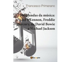 1000 lendas da música: John Lennon, Freddie Mercury, de David Bowie a... - ER