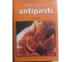 1000 ricette di antipasti di Emilia Valli, 2004, Newton Compton Editori