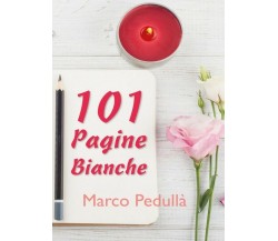 101 Pagine Bianche	 di Marco Pedullà,  2017,  Youcanprint