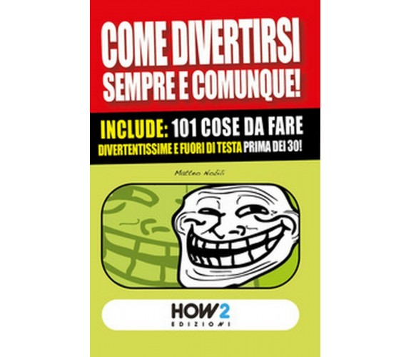 101 cose da fare, divertentissime e fuori di testa, prima dei 30 anni!  