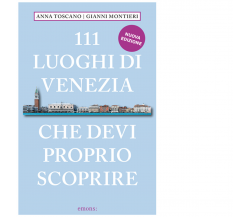 111 LUOGHI DI VENEZIA CHE DEVI PROPRIO SCOPRIRE di Toscano Anna - Emons, 2023