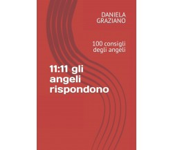 11:11 gli angeli rispondono - DANIELA GRAZIANO - Independently Published, 2021