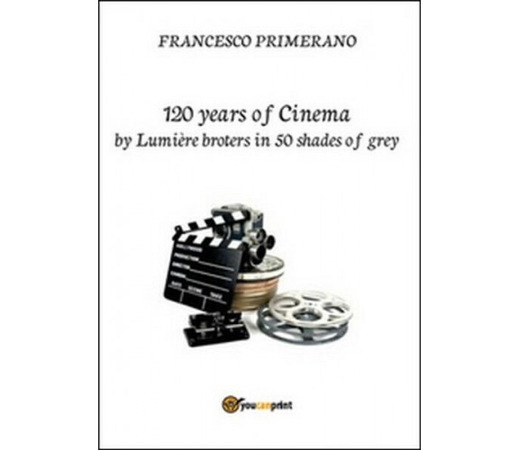 120 years of cinema by Lumière brothers in 50 shades of grey - ER
