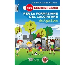 149 esercizi gioco per la formazione del calciatore - Calzetti Mariucci, 2021