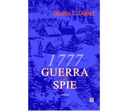 1777 Guerra Di Spie di Martin J Dudek,  2021,  Indipendently Published