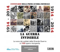 1914-2014. La guerra invisibile	 di Dario Malini,  2020,  Youcanprint