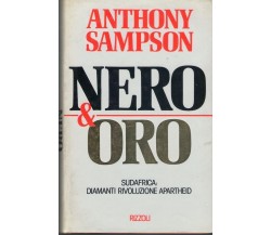 1988: ANTHONY SAMPSON - NERO & ORO -APARTHEID,SUD AFRICA- PRIMA EDIZIONE RIZZOLI