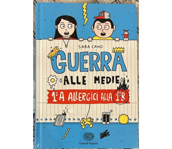 1ªA allergica alla 1ªB. Guerra alle medie di Sara Cano, 2018, Einaudi Ragazzi