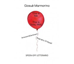 1.This Is Me, This Is GiosuWMJ - Sensazioni&Sentimenti - Biography Of Mysel - ER
