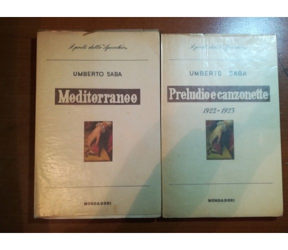 2 VOl. i poeti dello specchio - Umberto Saba - Mondadori - 1955 - M