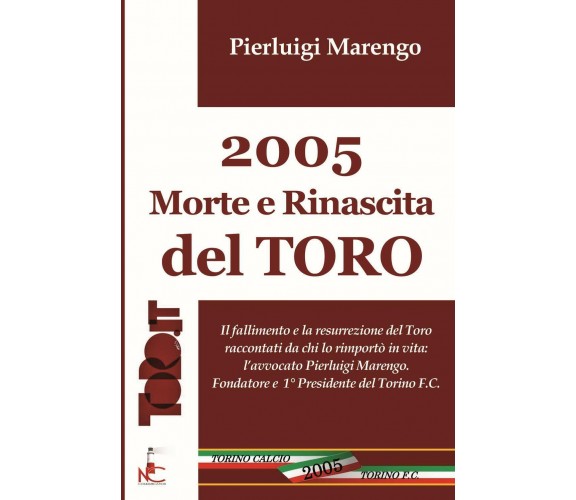2005 Morte e Rinascita del TORO - Pierluigi Marengo - 2018