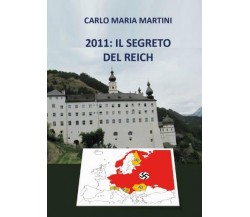 2011: il segreto del Reich di Carlo Maria Martini,  2022,  Youcanprint
