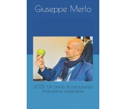 2021: Un anno di consulenza finanziaria sostenibile di Giuseppe Merlo,  2022,  I