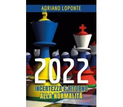 2022. Incertezza e ritorno alla normalità di Adriano Loponte, 2023, Youcanpri