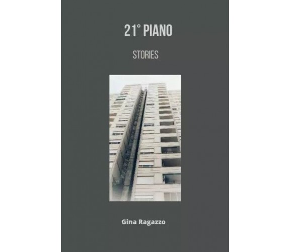  21° piano di Gina Ragazzo, 2022, Youcanprint