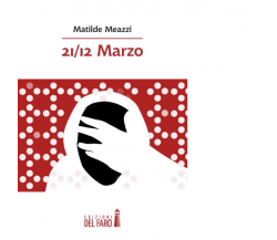 21/12 marzo di Meazzi Matilde - Edizioni Del Faro, 2015