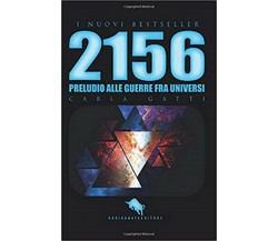 2156: preludio alle guerre fra universi	 di Carla Gatti,  2019,  How2