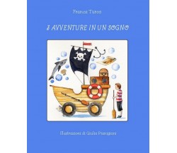 3 avventure in un sogno	 di Franca Turco, G. Pianigiani,  2019,  Youcanprint