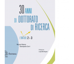30 anni di dottorato di ricerca di Nicola Vittorio, Giampaolo Cerri - Exòrma