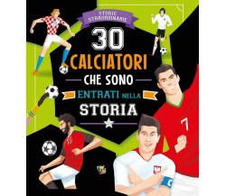 30 calciatori che sono entrati nella storia - AA.VV. - Pane e sale, 2020