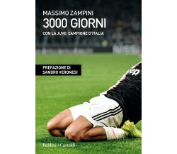 3000 giorni con la Juve campione d’Italia - Massimo Zampini - 2020