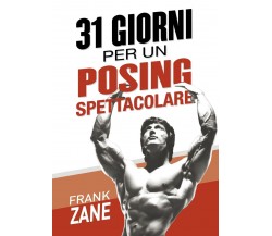  31 giorni per un posing spettacolare - Frank Zane - Olympian’s, 2020
