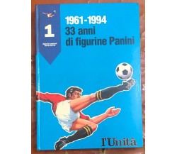 33 anni di figurine Panini 1961-1994 Voll. 1+2 di Panini, 1995, L’Unità