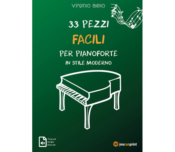33 pezzi facili per pianoforte in stile moderno di Virginio Aiello,  2021,  Youc