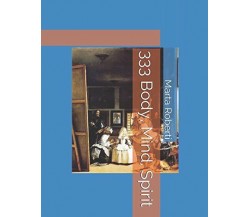 333 Body, Mind, Spirit di Marta Roberti,  2018,  Indipendently Published