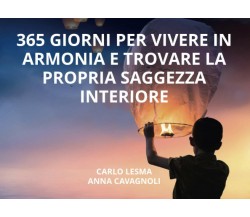 365 Giorni per Vivere in Armonia e trovare la propria Saggezza Interiore di Carl