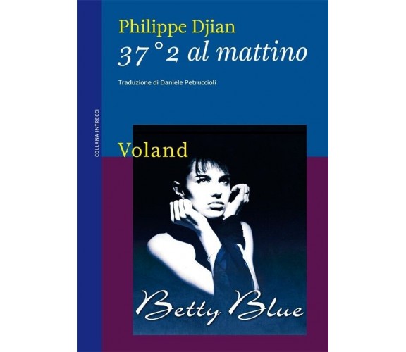 37°2 al mattino. Betty Blue di Philippe Djian, 2010, Voland