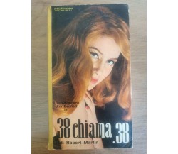 38 chiama 38 - R. Martin - Editrice Atena - 1960 - AR