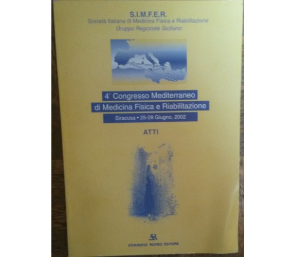 4° Congresso Mediterraneo di Chimica Fisica e Riabilitazione-AA.VV.-Romeo,2002-R