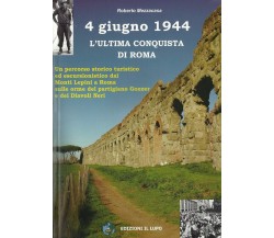  4 giugno 1944. L’ultima conquista di Roma di Roberto Mezzacasa, 2006, Edizio