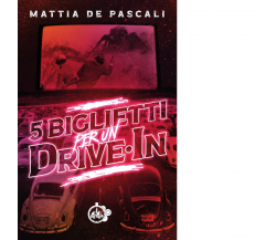 5 biglietti per un drive-in di Mattia De Pascali - Cut-Up, 2022