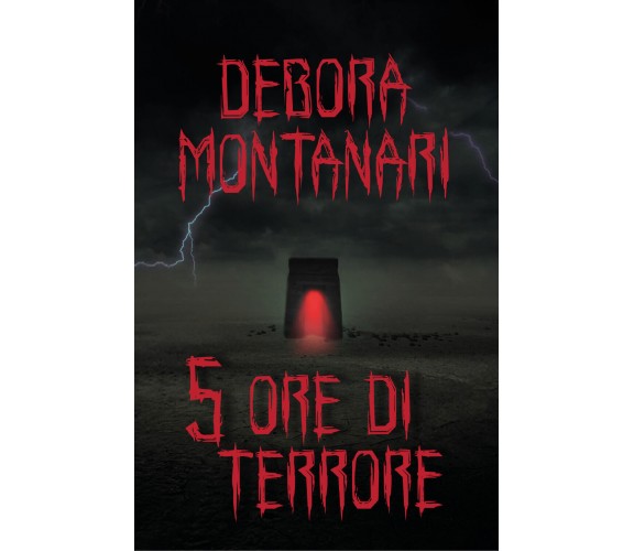 5 ore di terrore di Debora Montanari,  2021,  Youcanprint