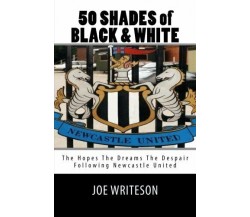 50 Shades of Black & White - Joe Writeson - Createspace, 2014